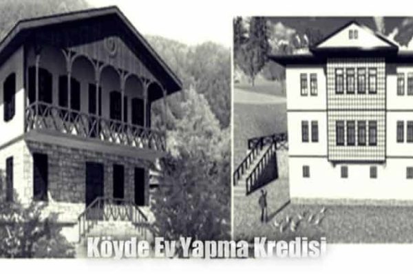 Köye Ev Yapmak İçin Kredi ve Devlet Desteği